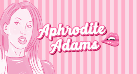 Aphrodite Adams @aphroditeadams cover picture