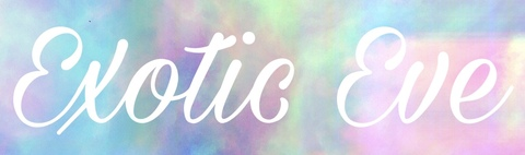 Exotic Eve @exoticeve12 cover picture