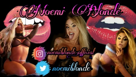 🔥️ NOEMI BLONDE 🔥️ @noemiblonde cover picture