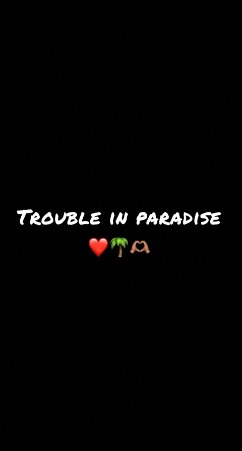 Trouble in paradise 🌴🌚❤️ @paradisetroublee cover picture