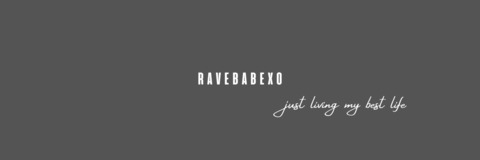 ℜ𝔞𝔳𝔢𝔅𝔞𝔟𝔢 @ravebabexo cover picture