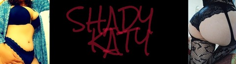 Shady Katy @shadykaty cover picture